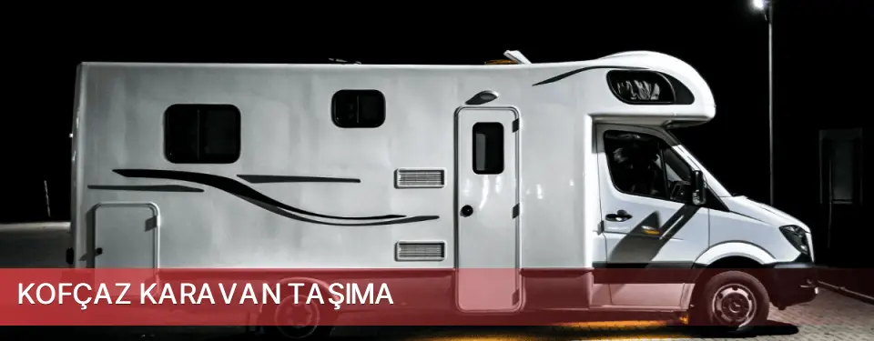 Kofçaz İlçemi Karavan Taşıma